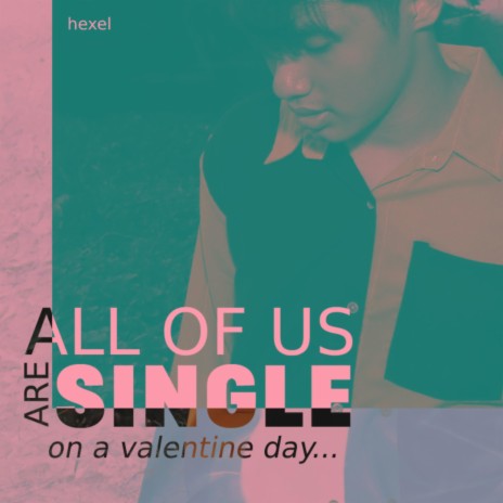 All of us are single on a Valentine's day | Boomplay Music