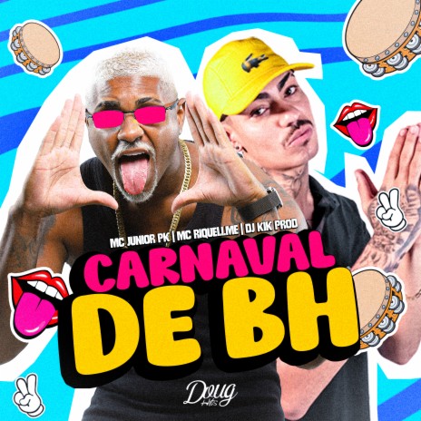 Carnaval de Bh ft. Mc Riquellme & Dj Kik Prod | Boomplay Music