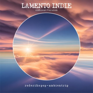 Lamento Indie (Ambient Version)