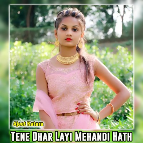 Tene Dhar Layi Mehandi Hath | Boomplay Music