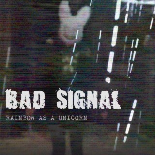 Bad Signal