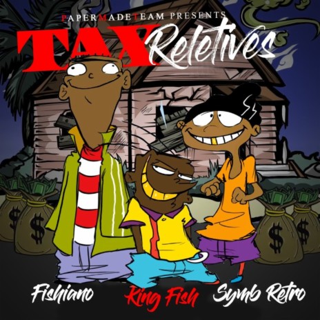 Tax Reletives ft. Fishiano & Symb Retro | Boomplay Music