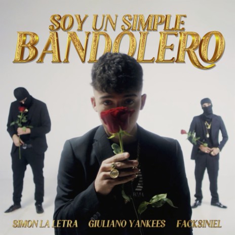 Soy Un Simple Bandolero ft. Simon La Letra & Facksiniel | Boomplay Music