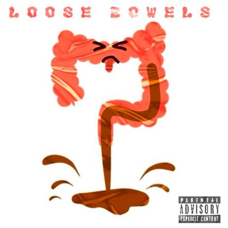 Loose Bowels | Boomplay Music