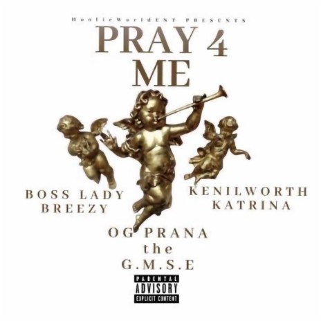 Pray 4 Me ft. Boss Lady Breezy & Kenilworth Katrina | Boomplay Music