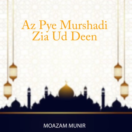 Az Pye Murshadi Zia Ud Deen | Boomplay Music