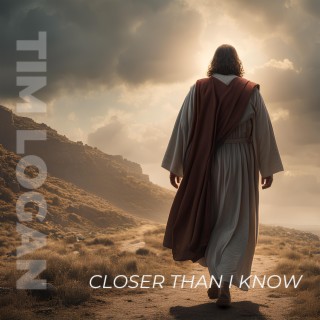 Closer than I Know lyrics | Boomplay Music