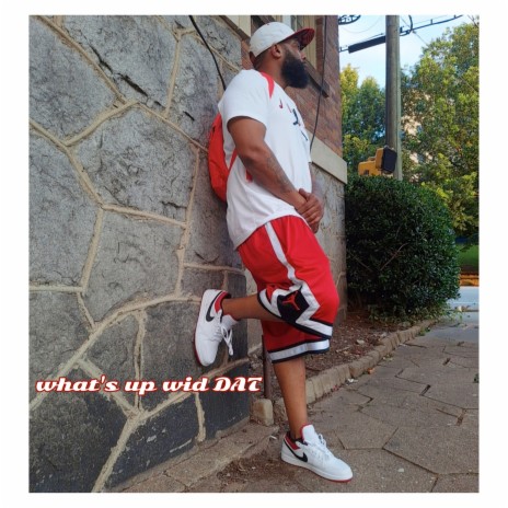 What's up Wid Dat | Boomplay Music