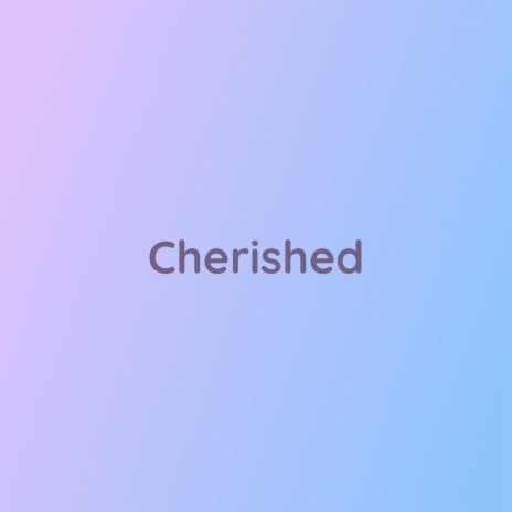 Cherished | Boomplay Music