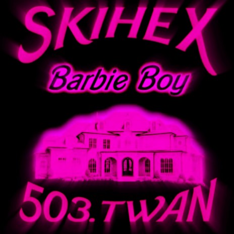 Barbie Boy ft. 503.TWAN | Boomplay Music