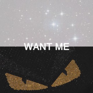 WANT ME!