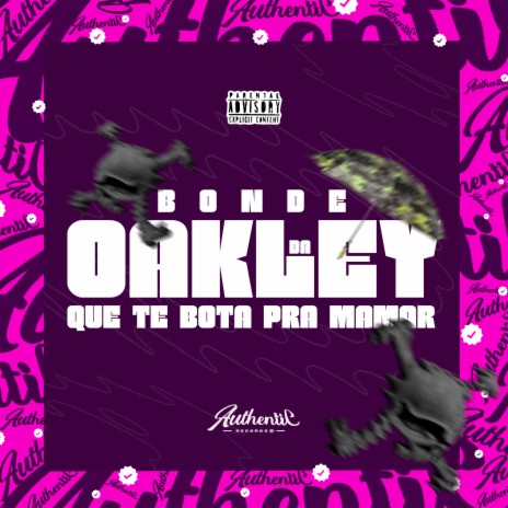 Bonde da Oakley Que Te Bota pra Mamar ft. Mc Acácio & Mc 4R | Boomplay Music