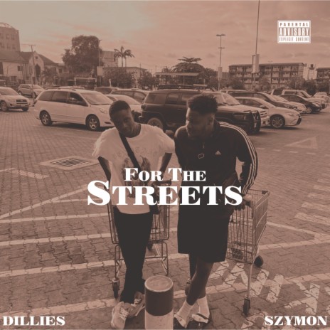 For the Streets ft. Dillies | Boomplay Music