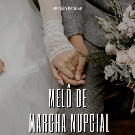 Melô de Marcha Nupcial (Versão: Reggae)