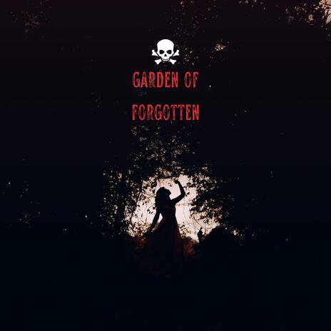 Garden of forgotten | Boomplay Music