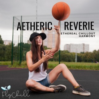 Aetheric Reverie: Ethereal Chillout Harmony