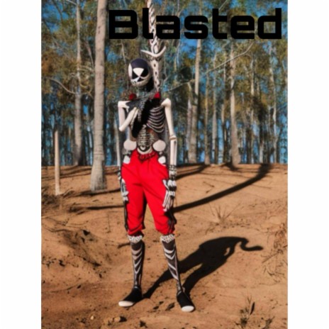 Blasted | Boomplay Music