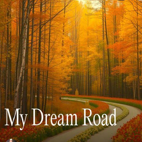 My Dream Road