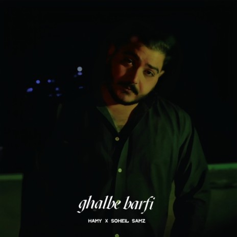 Ghalbe Barfi | Boomplay Music