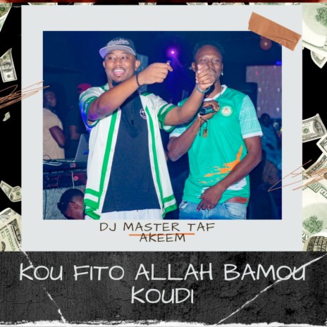 Kou Fito Allah Bamou Koudi ft. Akeem | Boomplay Music