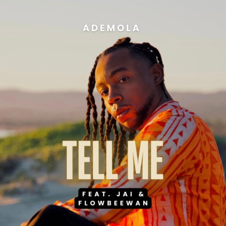 Tell Me ft. JAI & Flowbee Wan | Boomplay Music
