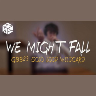 We Might Fall