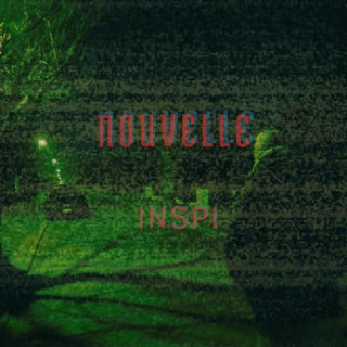 Nouvelle inspi lyrics | Boomplay Music