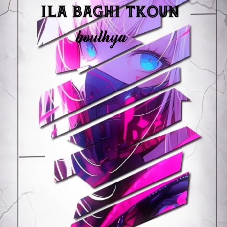 ila baghi tkoun | Boomplay Music