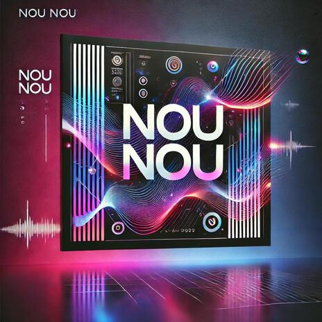 Nou Nou | Boomplay Music