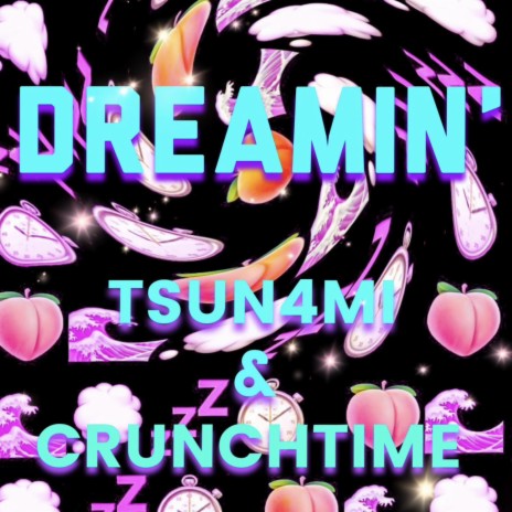 Dreamin' ft. Crunchtime | Boomplay Music