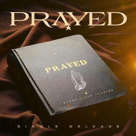 Prayed | Boomplay Music