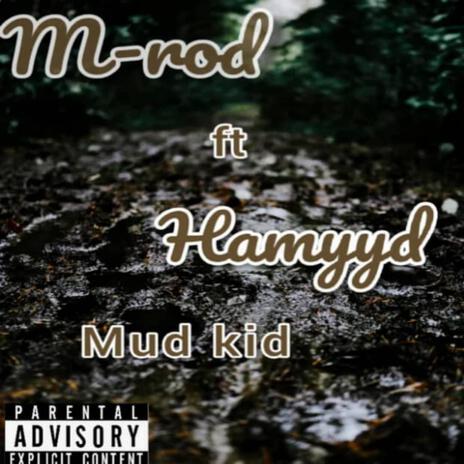 Mud kid ft. HamyyD | Boomplay Music