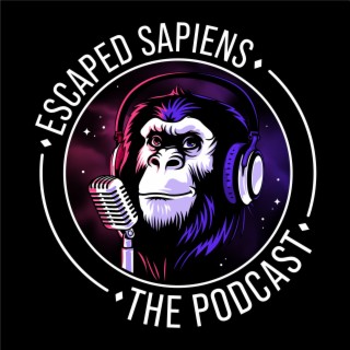 The Escaped Sapiens Podcast