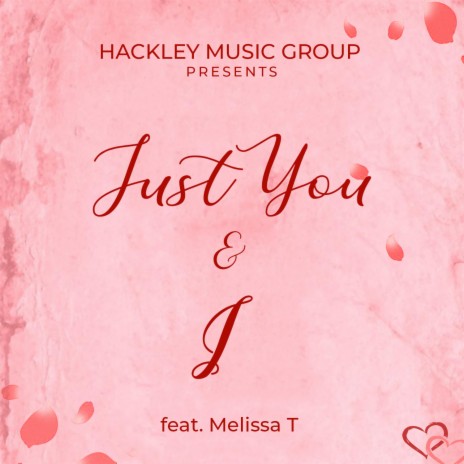 Just You & I ft. Melissa T | Boomplay Music