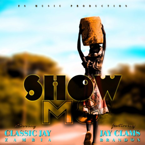 Show Me (feat. Jay Clams Brandon)