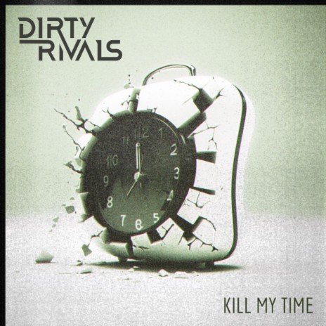 Kill My Time | Boomplay Music