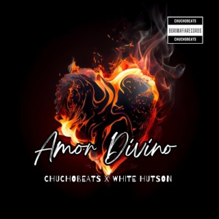 Chuchobeats Amor divino ft. White Hutson lyrics | Boomplay Music