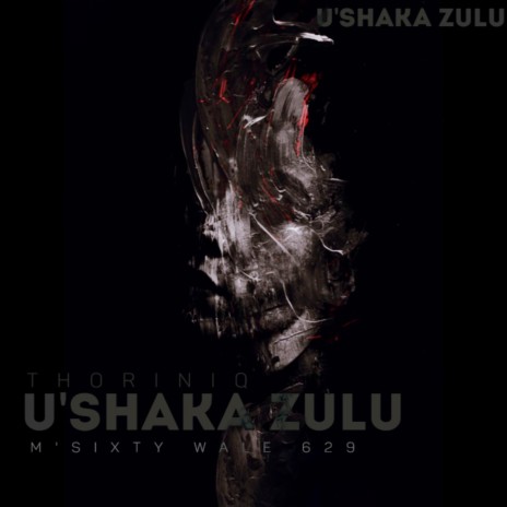 u'Shaka Zulu ft. M'Sixty Wale 629 | Boomplay Music
