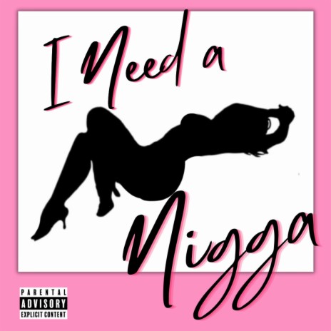 I Need a Nigga (Raw Version)