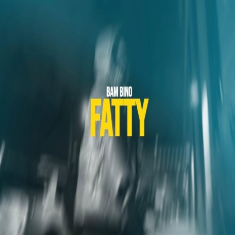 Fatty | Boomplay Music