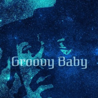 Groovy Baby lyrics | Boomplay Music