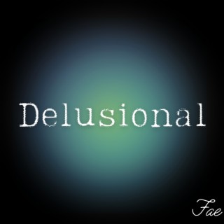 Delusional lyrics | Boomplay Music