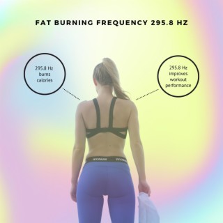 Fat Burning Frequency 295.8 Hz