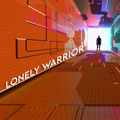 Lonely Warrior (旋律版) | Boomplay Music