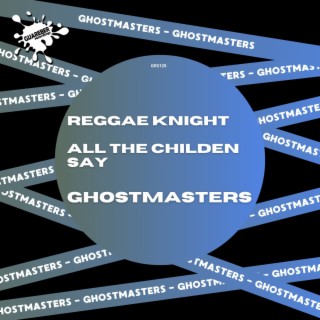 Reggae Knight / All The Childen Say