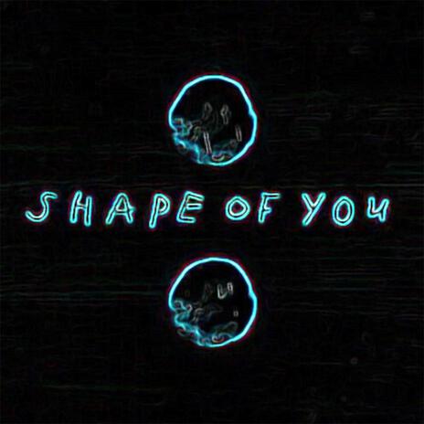 Shape of You (Remix) | Boomplay Music