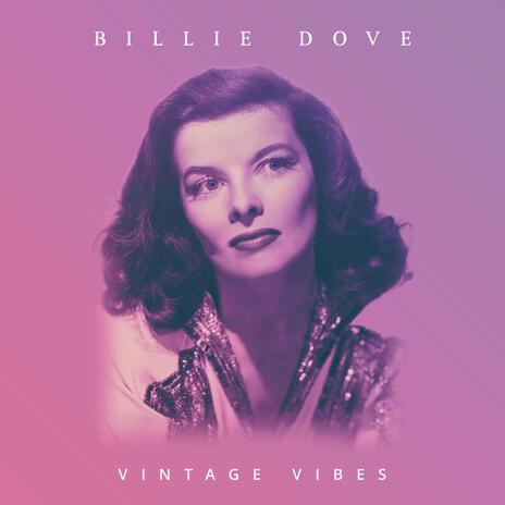 Billie Dove | Boomplay Music