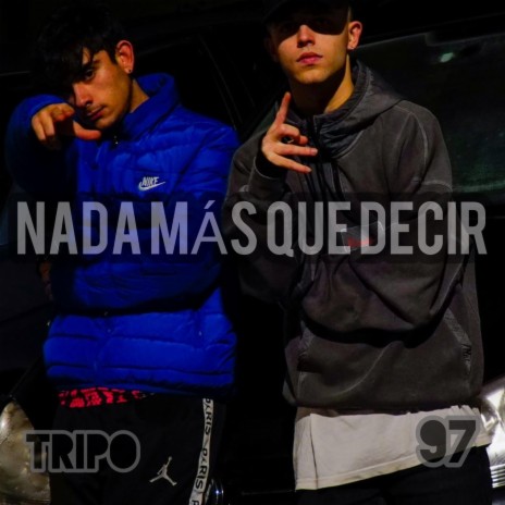 NADA MÁS QUE DECIR ft. TRIPO | Boomplay Music