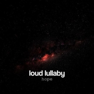 Loud Lullaby
