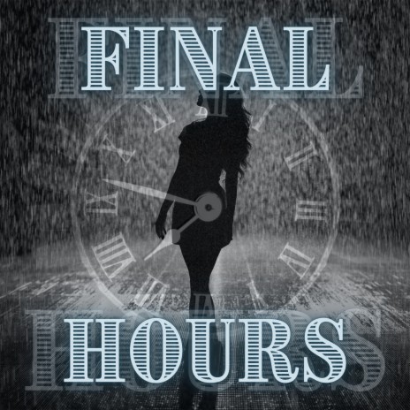 Final Hours | Boomplay Music